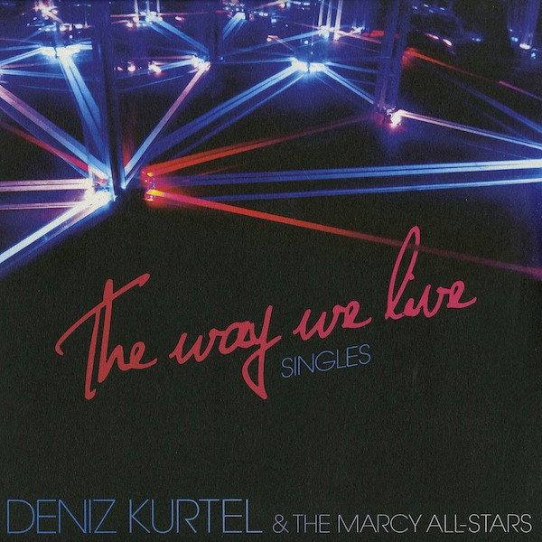 Deniz Kurtel & The Marcy All-Stars ‎ The Way We Live